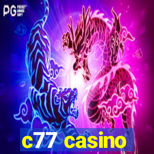 c77 casino